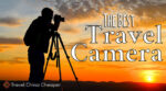 Best travel camera for 2020