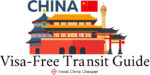 China Visa free transit ultimate traveler's guide