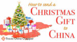 How to send a Christmas Gift to China expat Guide