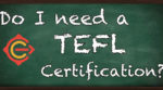 Do you need a TEFL certification for China?