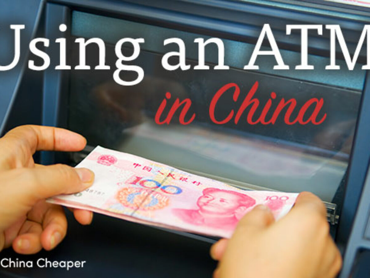how to use an atm in china in 2021