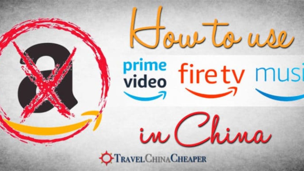 How To Use Amazon In China Prime Video Prime Music Even - 